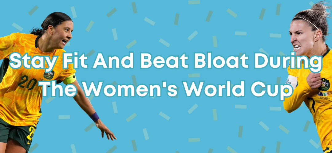 Stay Fit And Beat Bloat During The Women’s World Cup